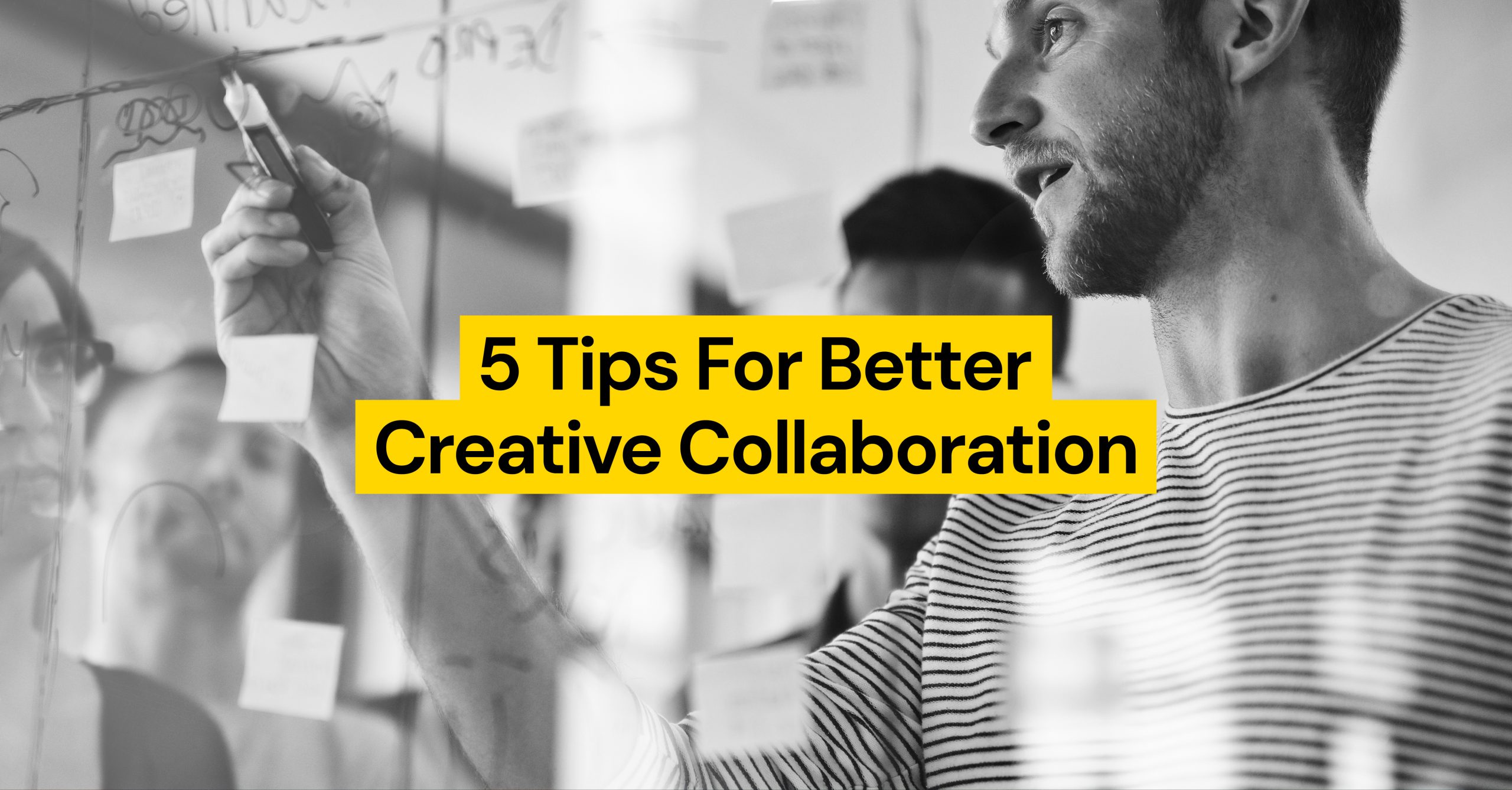 5 Tips For Better Creative Collaboration